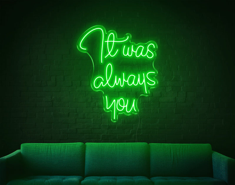 Shop LED Neon Sign of It was always you Neon Letters – NeonWill