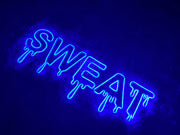 Dripping SWEAT | LED Neon Sign