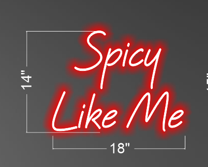 SPICY LIKE ME | LED Neon Sign