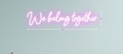 We belong together | LED Neon Sign
