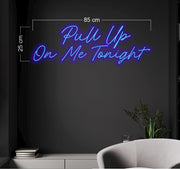 Be a badass with a good ass+ Pull up on me tonight | LED Neon Sign