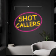 Shot callers | LED Neon Sign