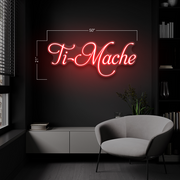 Ti - Mache | LED Neon Sign