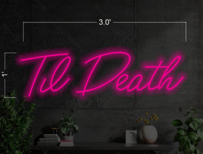Til death  | LED Neon Sign