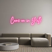 Custom Neon Sign Come on in Y'...