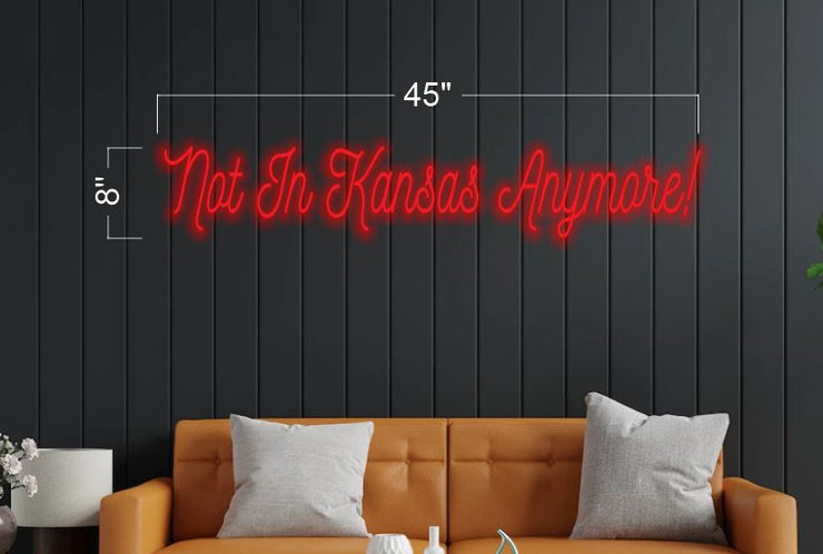 Not in Kansas anymore! | LED Neon Sign