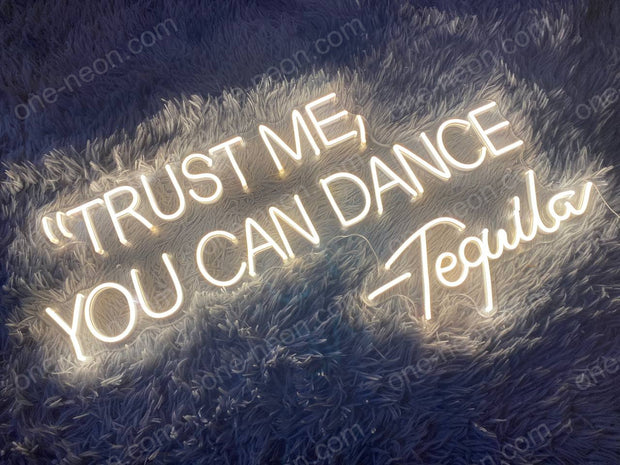 Trust Me You Can Dance Tequila | LED Neon Sign