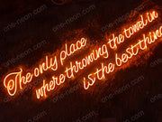 The Only Place Where Throwing The Towel In Is The Best Thing | LED Neon Sign