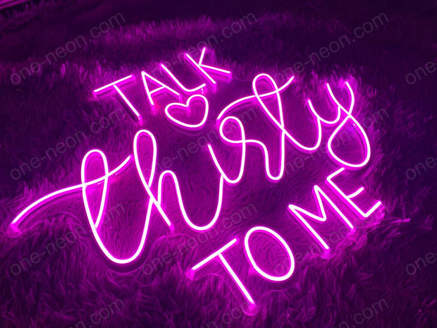 Talk Thirty To Me | LED Neon Sign