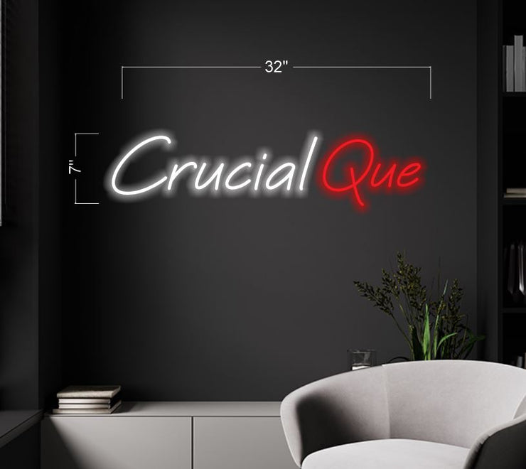 CRUCIAL QUE| LED Neon Sign