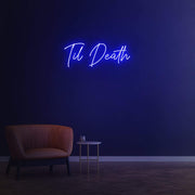 Til Death | LED Neon Sign