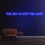 The Sky Is Not The Limit | LED Neon Sign
