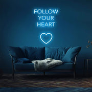 Follow Your Heart | LED Neon Sign