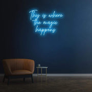 This Is Where The Magic Happens | LED Neon Sign