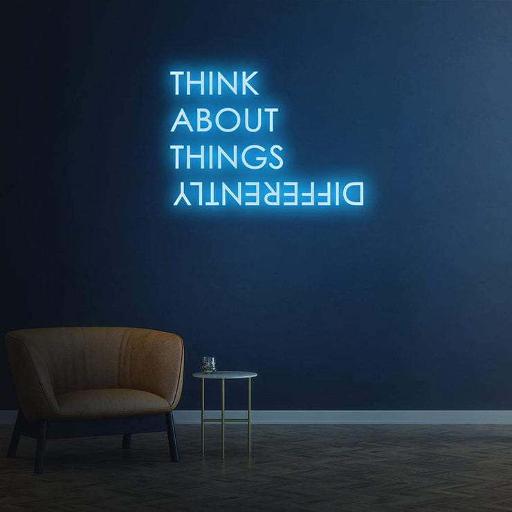 Think About Things Differently | LED Neon Sign