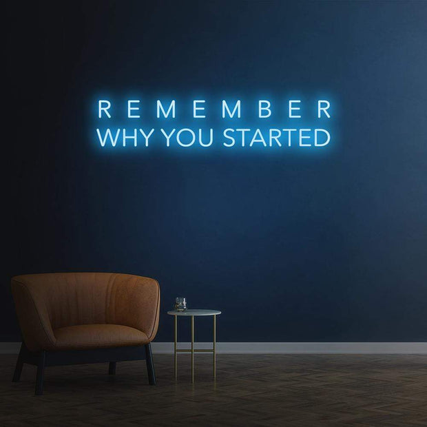 Remember Why You Started | LED Neon Sign
