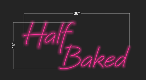 Half baked | LED Neon Sign