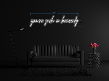 You’re Such A Heavenly View  | LED Neon Sign