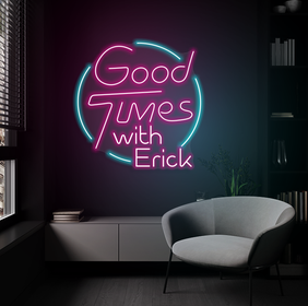 Good Times With Erick | LED Neon Sign