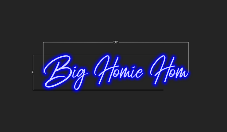 Big Homie Hom | LED Neon Sign