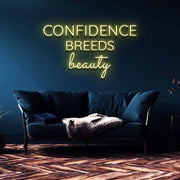 "Confidence Breeds Beauty" | LED Neon Sign