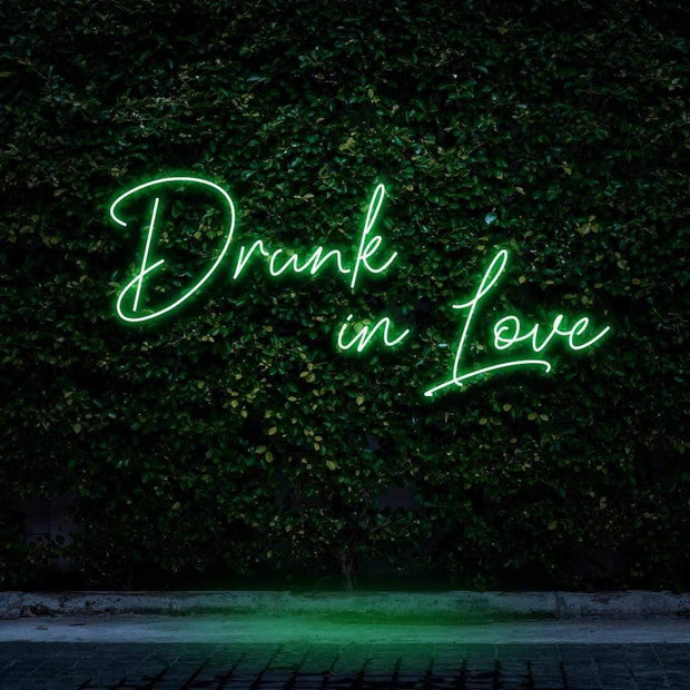 "Drunk In Love" | LED Neon Sign