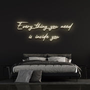 Everything You Need Is Inside You | LED Neon Sign