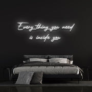 Everything You Need Is Inside You | LED Neon Sign