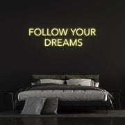 Follow Your Dreams | LED Neon Sign