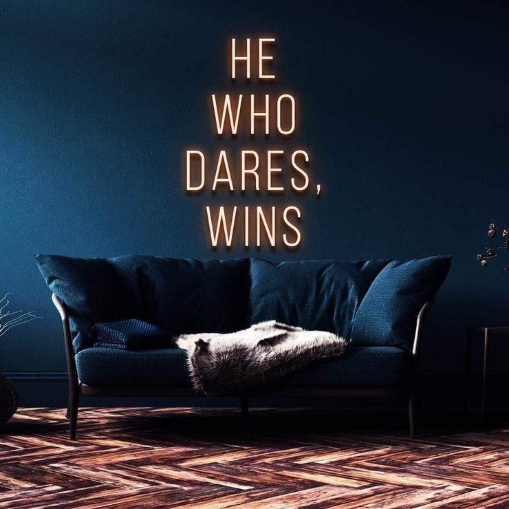 "He Who Dares, Wins" | LED Neon Sign