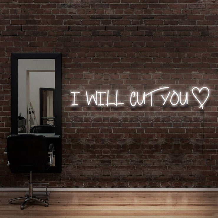 I Will Cut You | LED Neon Sign