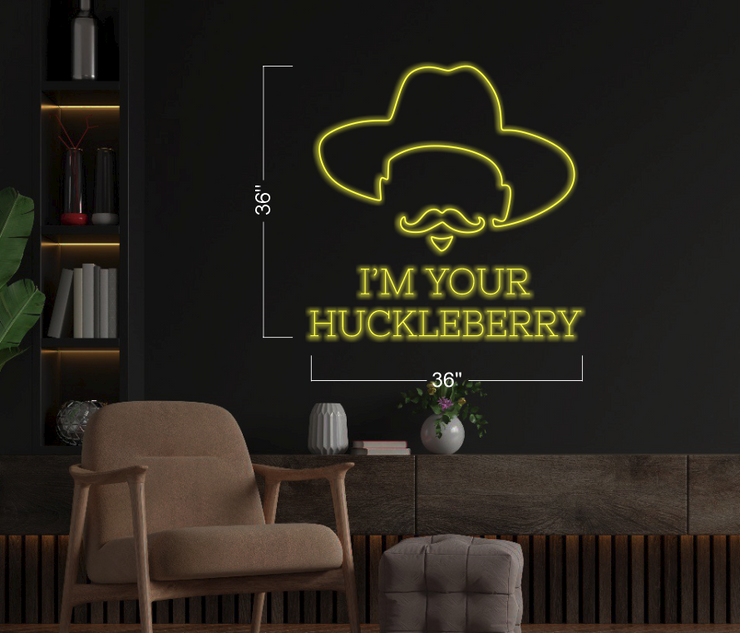 I'M YOUR HUCKLEBERRY | LED Neon Sign