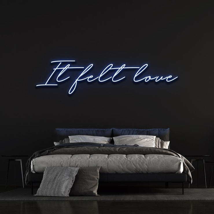 It Felt Love | LED Neon Sign