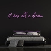 It Was All A Dream | LED Neon Sign