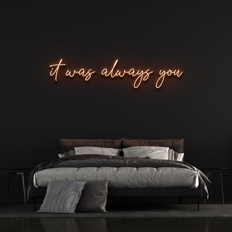 "It Was Always You" | LED Neon Sign