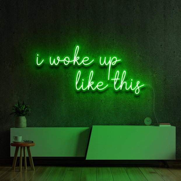 I woke up like this | LED Neon Sign