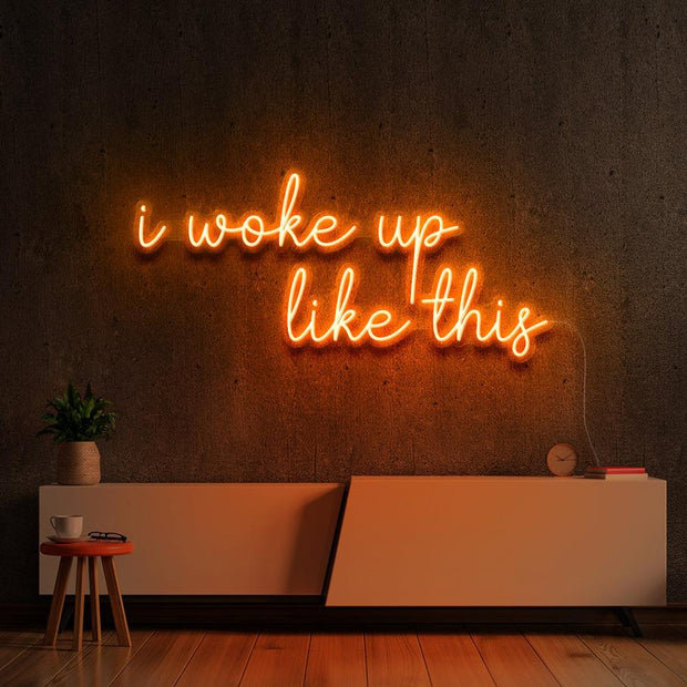 I woke up like this | LED Neon Sign