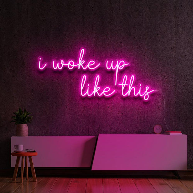 I woke up like this | LED Neon Sign