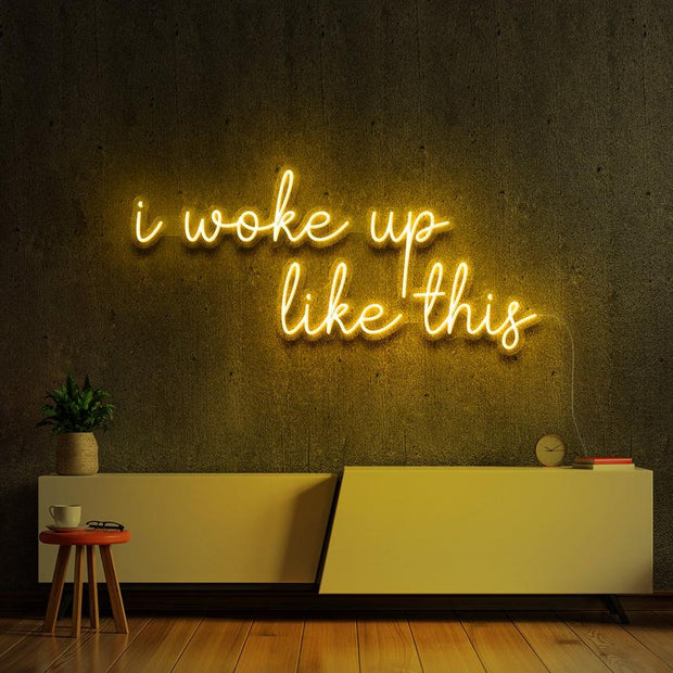 I woke up like this | LED Neon Sign