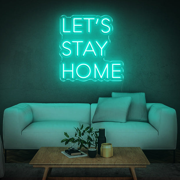 'Let's Stay Home' | LED Neon Sign