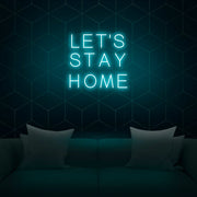 Let's Stay Home | LED Neon Sign