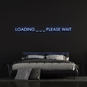Loading ... Please Wait | LED Neon Sign