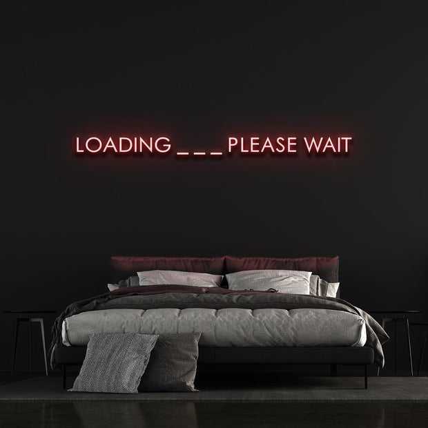 Loading ... Please Wait | LED Neon Sign