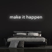 Make it happen | LED Neon Sign