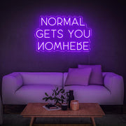 'NORMAL GETS YOU NOWHERE' | LED Neon Sign