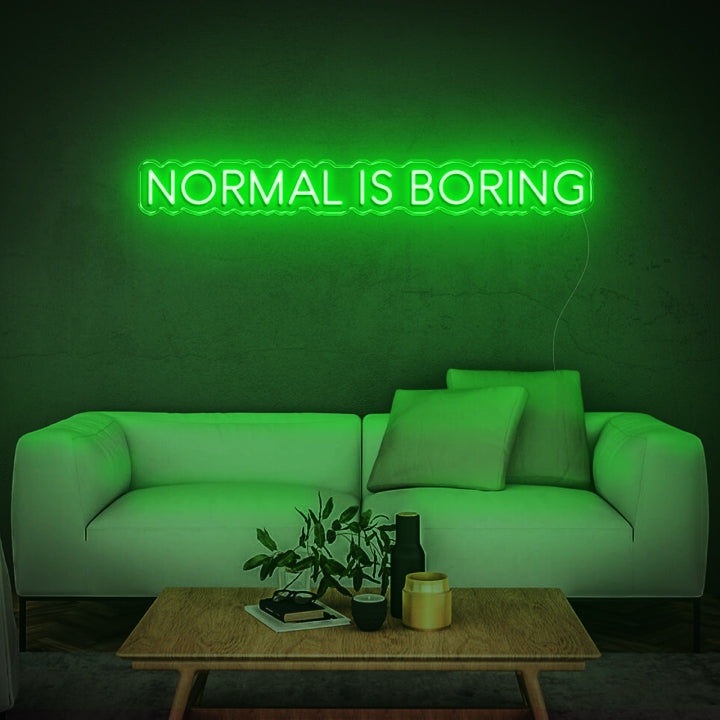 Normal is boring | LED Neon Sign