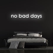 No Bad Days Neon Sign
