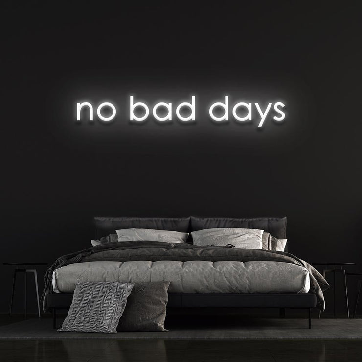 No Bad Days Neon Sign