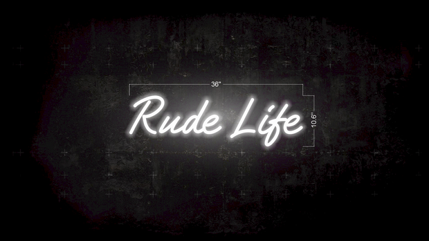 Rude Life | LED Neon Sign