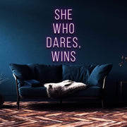 "She Who Dares, Wins" | LED Neon Sign